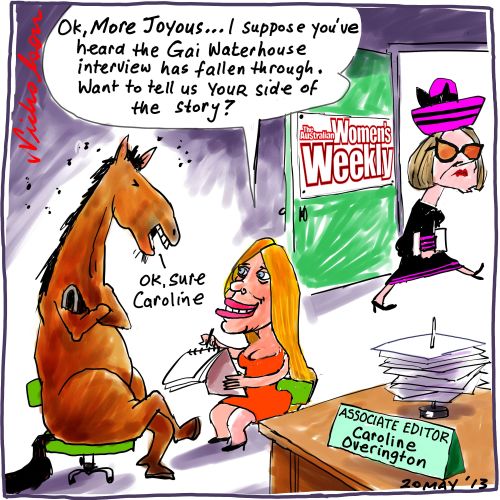 Women's Weekly Gai Waterhouse More Joyous Caroline Overington Media cartoon 2013-05-20