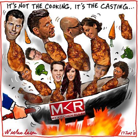 My kitchen rules not the cooking it's the casting Media cartoon 2013-06-17