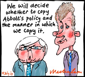 Rudd: we will decide whether copy Abbott and manner. cartoon 2013-07-09