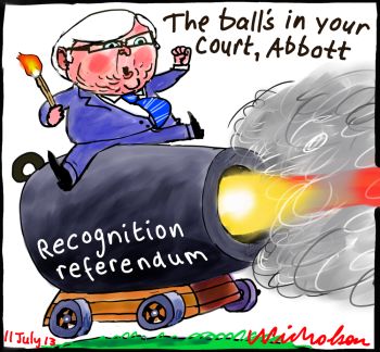 Ball in Abbott's court on aborigines recognition referendum cannon Rudd cartoon 2013-07-11