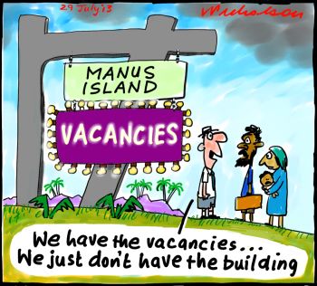 Manus Island unready for asylum seekers boat people cartoon 2013-07-29